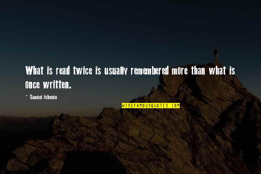 Demirci Mehmet Quotes By Samuel Johnson: What is read twice is usually remembered more