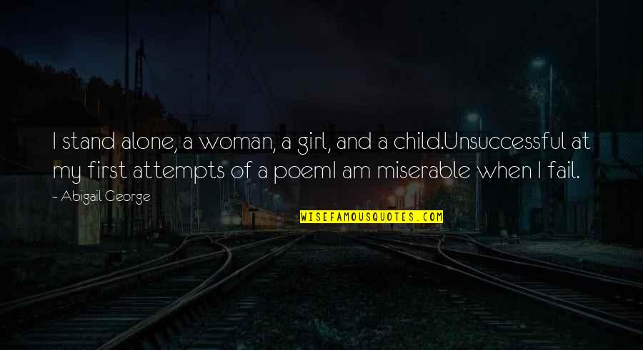 Demircioglu Camping Quotes By Abigail George: I stand alone, a woman, a girl, and Demircioglu Camping Quotes By Abigail George: I stand alone, a woman, a girl, and