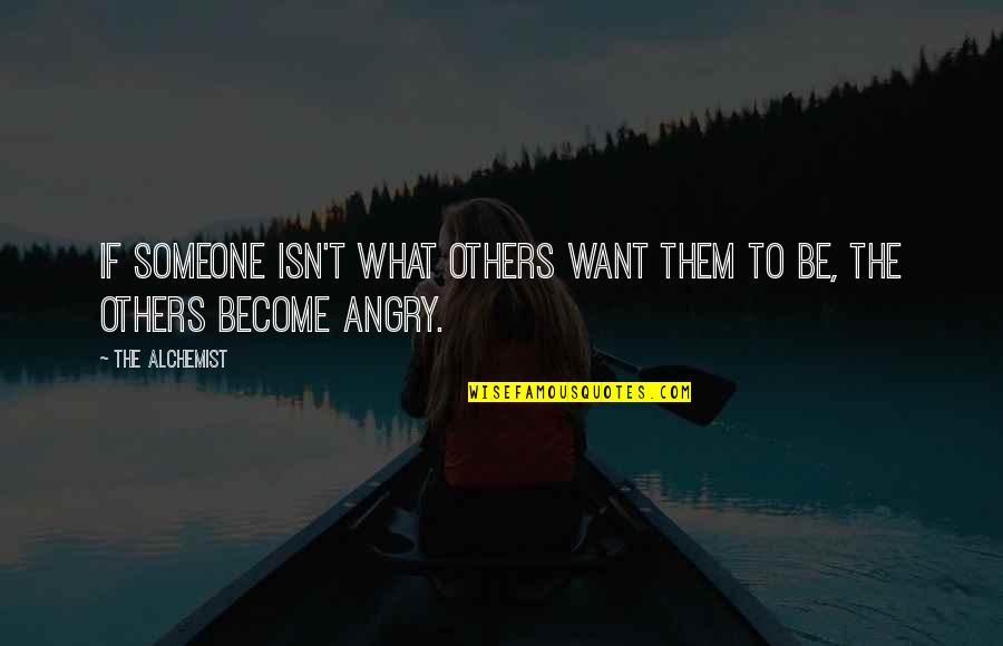 Demireps Quotes By The Alchemist: If someone isn't what others want them to