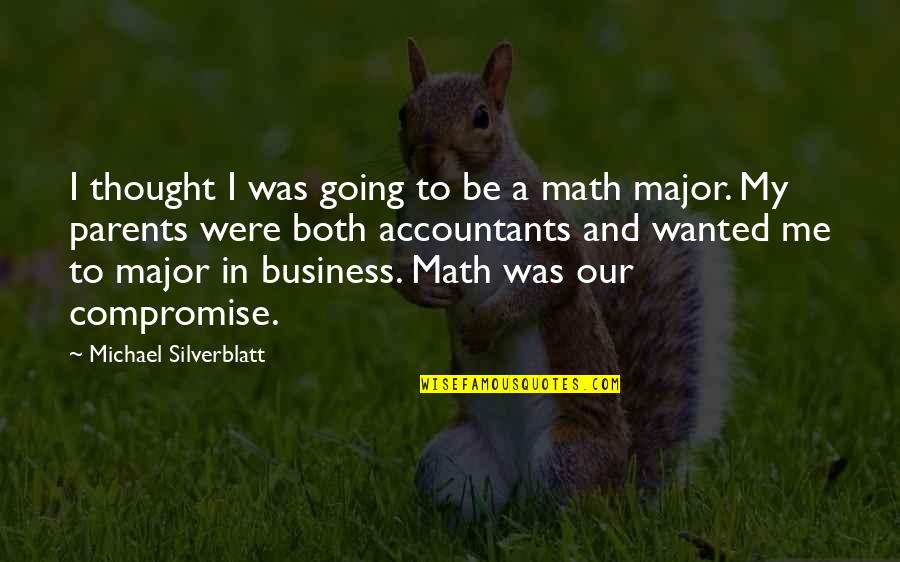 Demirkol Sizdirmazlik Quotes By Michael Silverblatt: I thought I was going to be a