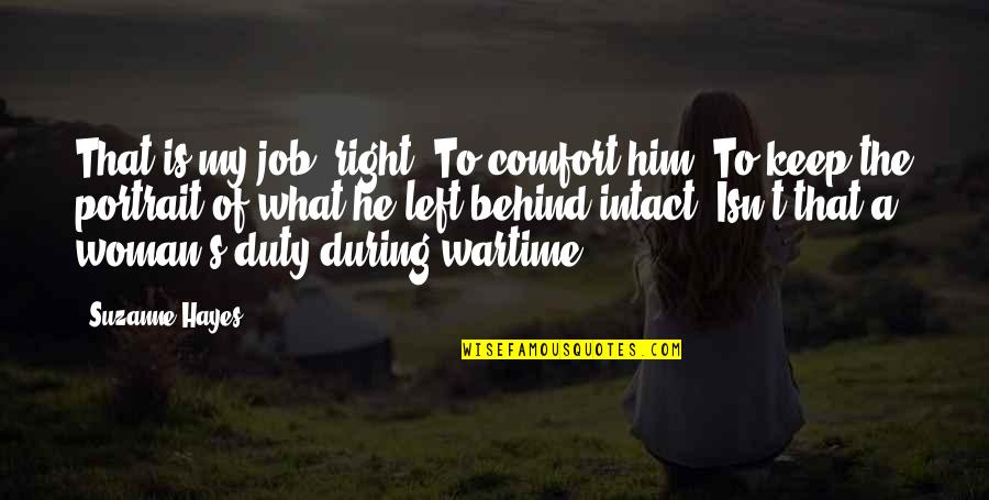 Demirler Yayincilik Quotes By Suzanne Hayes: That is my job, right? To comfort him. Demirler Yayincilik Quotes By Suzanne Hayes: That is my job, right? To comfort him.