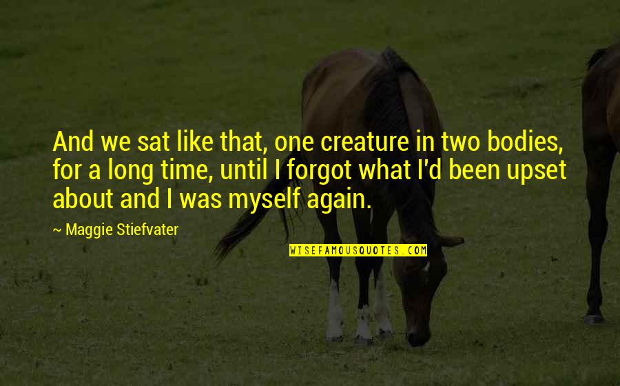 Demise Anniversary Quotes By Maggie Stiefvater: And we sat like that, one creature in