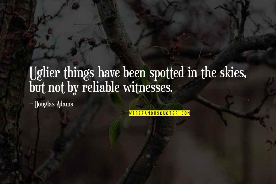 Demissie Kebede Quotes By Douglas Adams: Uglier things have been spotted in the skies,