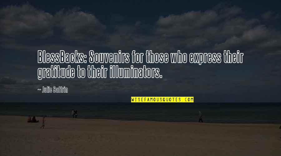 Demitros Quotes By Julie Saffrin: BlessBacks: Souvenirs for those who express their gratitude
