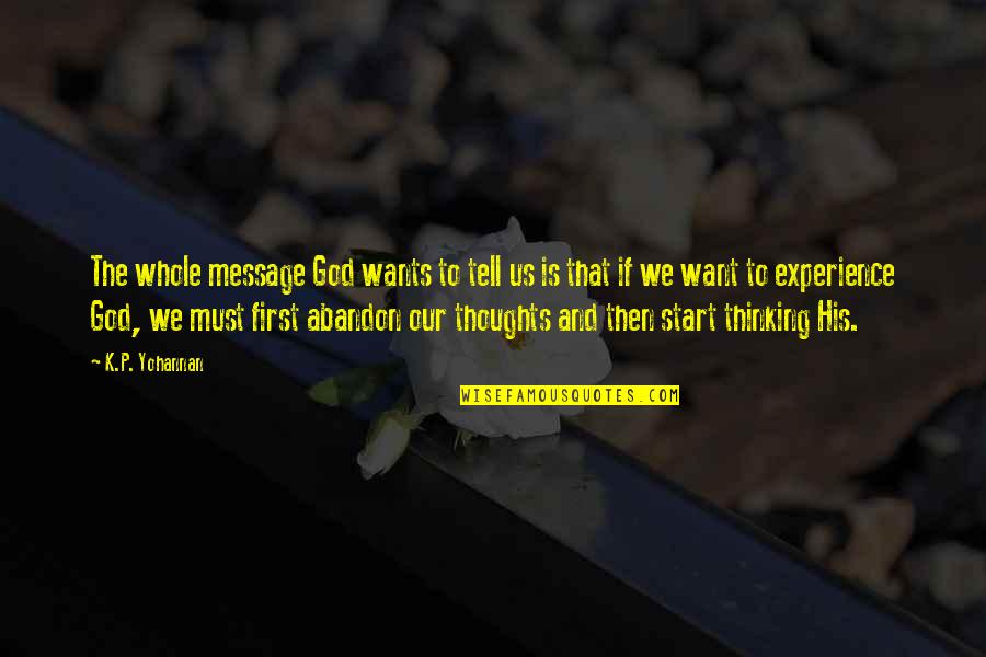 Demka Fue Quotes By K.P. Yohannan: The whole message God wants to tell us