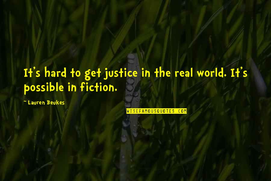 Demmeler Quotes By Lauren Beukes: It's hard to get justice in the real