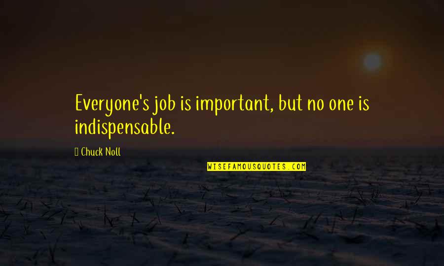 Demn Quotes By Chuck Noll: Everyone's job is important, but no one is