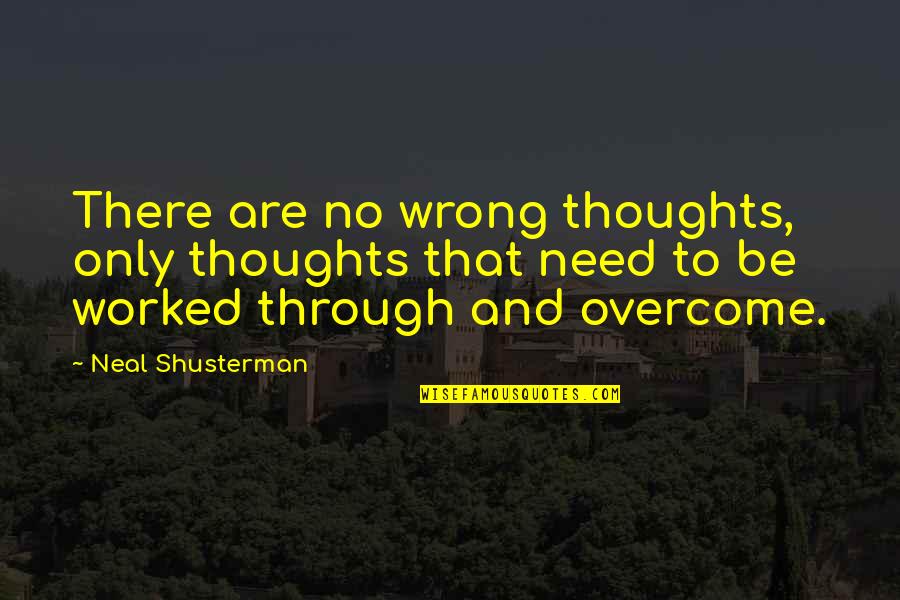 Demnitate Dex Quotes By Neal Shusterman: There are no wrong thoughts, only thoughts that Demnitate Dex Quotes By Neal Shusterman: There are no wrong thoughts, only thoughts that