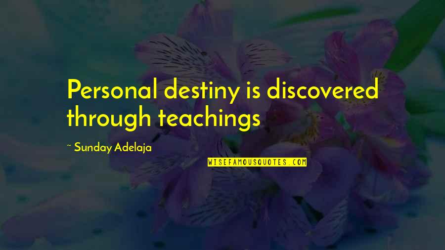 Democracia Quotes By Sunday Adelaja: Personal destiny is discovered through teachings