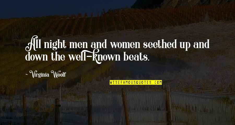 Democracias Populares Quotes By Virginia Woolf: All night men and women seethed up and