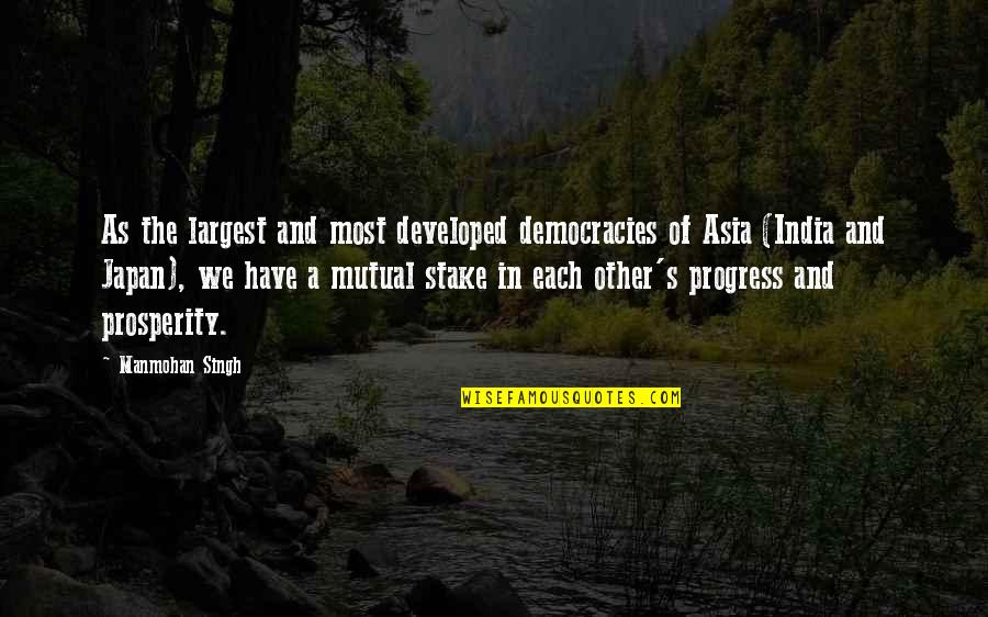 Democracies Quotes By Manmohan Singh: As the largest and most developed democracies of Democracies Quotes By Manmohan Singh: As the largest and most developed democracies of