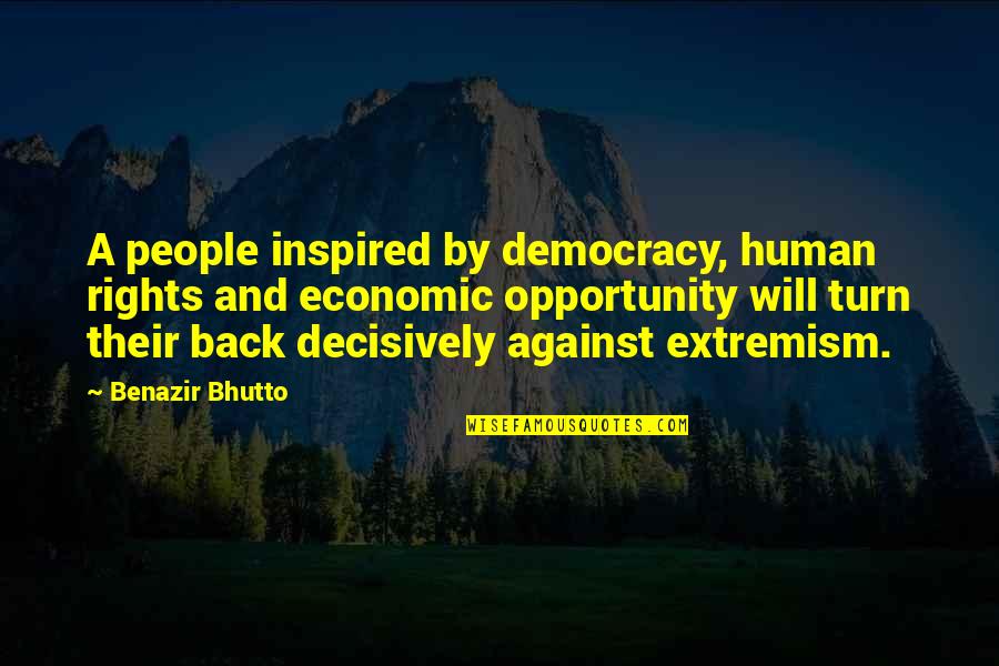Democracy And Human Rights Quotes By Benazir Bhutto: A people inspired by democracy, human rights and