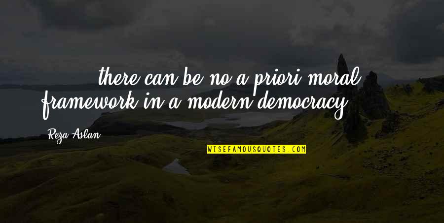Democracy And Religion Quotes By Reza Aslan: [ ... ] there can be no a