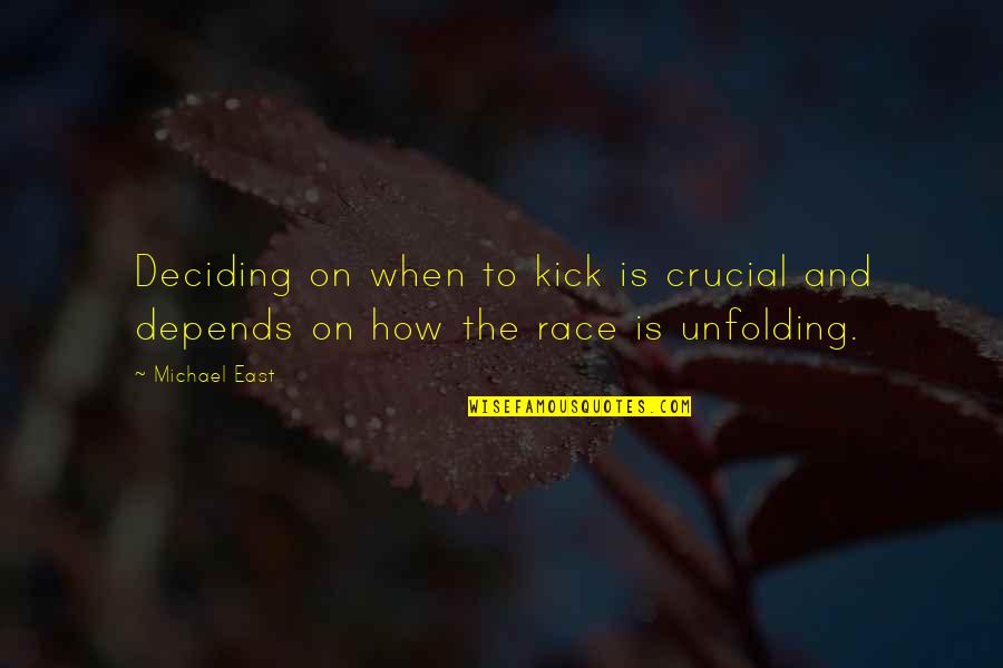 Democracy Essay Quotes By Michael East: Deciding on when to kick is crucial and