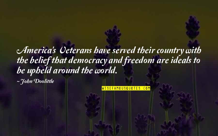 Democracy In America Quotes By John Doolittle: America's Veterans have served their country with the