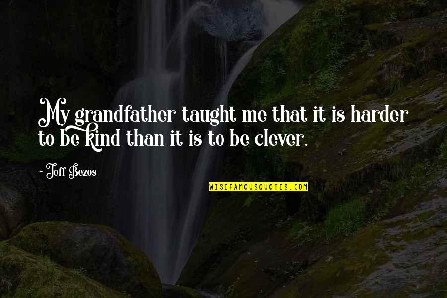 Democracy Is Two Wolves Quote Quotes By Jeff Bezos: My grandfather taught me that it is harder