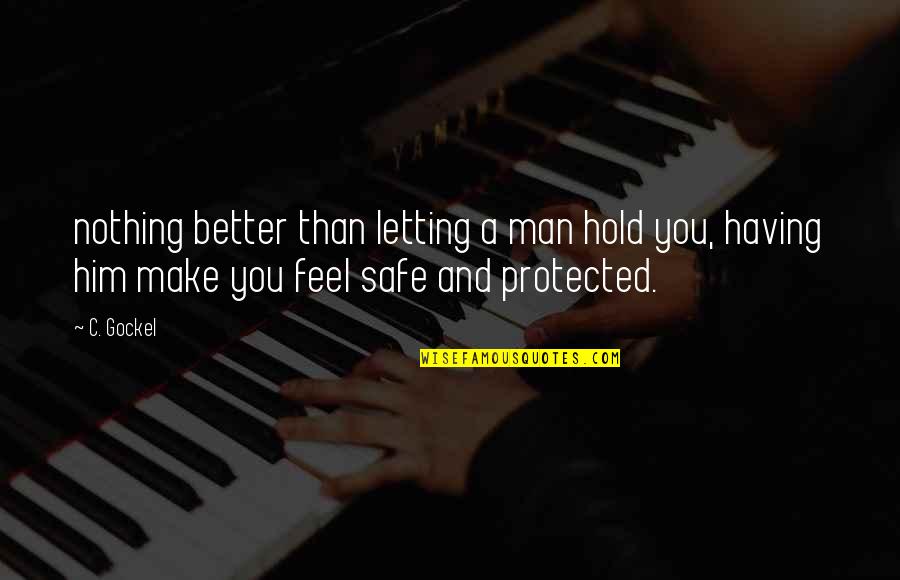 Democracy Thomas Jefferson Quotes By C. Gockel: nothing better than letting a man hold you,