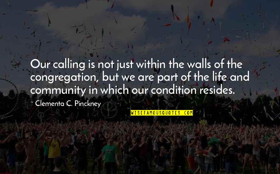 Democratic Candidate Quotes By Clementa C. Pinckney: Our calling is not just within the walls