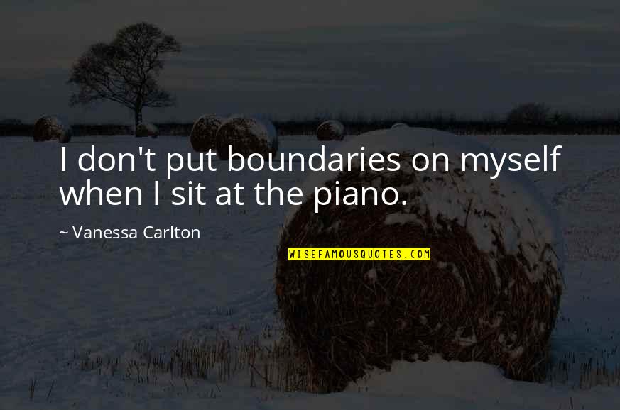 Democratic Elections Quotes By Vanessa Carlton: I don't put boundaries on myself when I