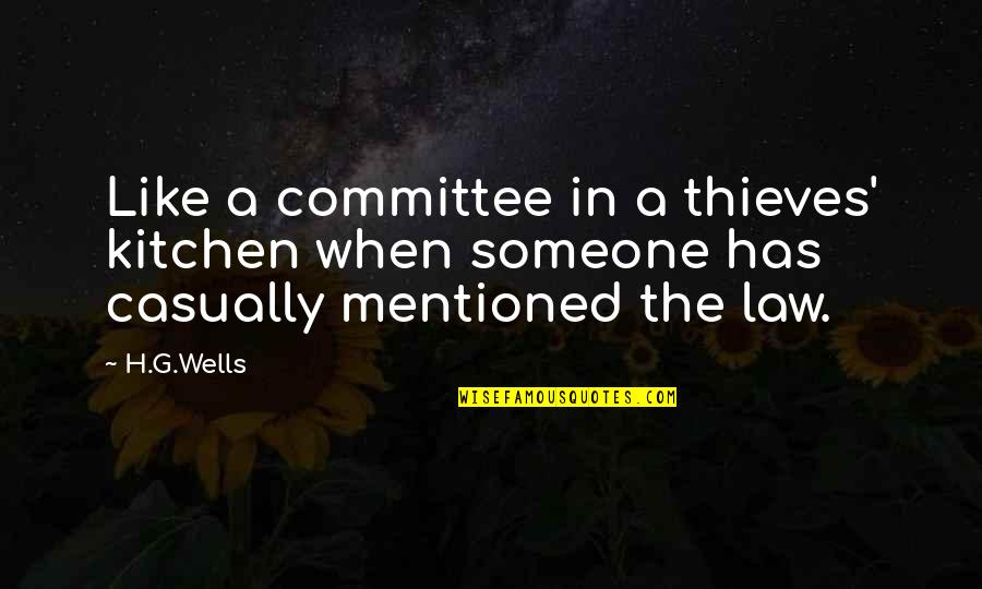 Democratico Wikipedia Quotes By H.G.Wells: Like a committee in a thieves' kitchen when