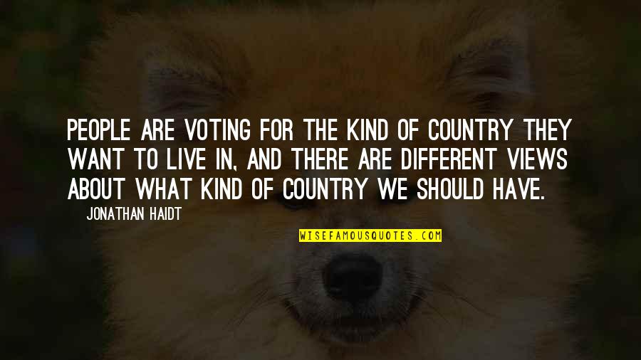 Demokracia E Quotes By Jonathan Haidt: People are voting for the kind of country Demokracia E Quotes By Jonathan Haidt: People are voting for the kind of country