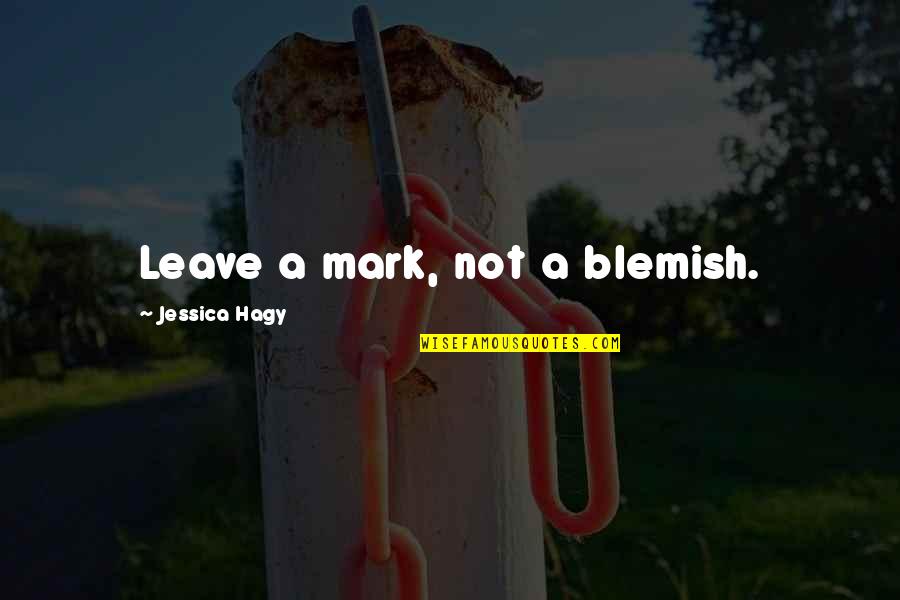 Demokratie Wikipedia Quotes By Jessica Hagy: Leave a mark, not a blemish. Demokratie Wikipedia Quotes By Jessica Hagy: Leave a mark, not a blemish.
