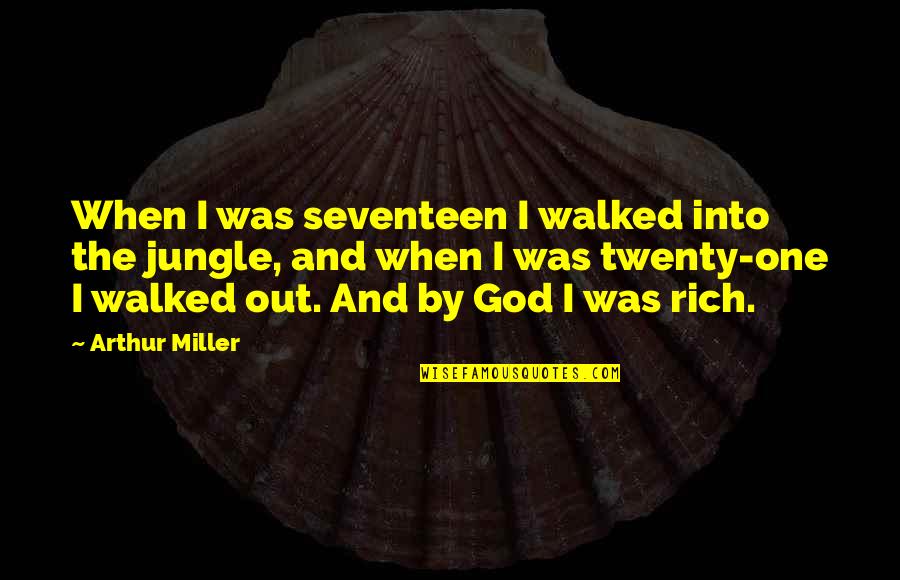 Demolished Man Quotes By Arthur Miller: When I was seventeen I walked into the