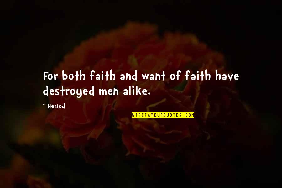 Demolition Derby Car Quotes By Hesiod: For both faith and want of faith have