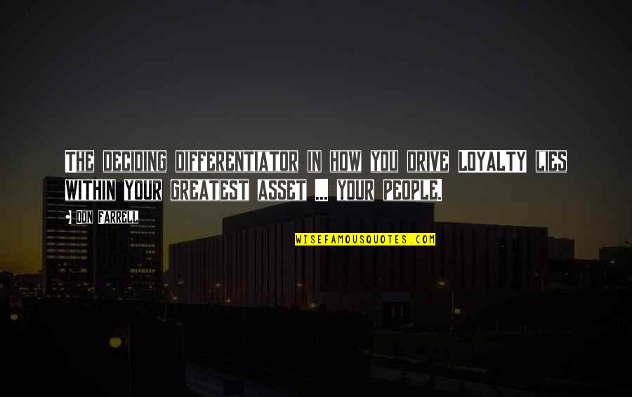 Demolitions Quotes By Don Farrell: The deciding differentiator in how you drive LOYALTY