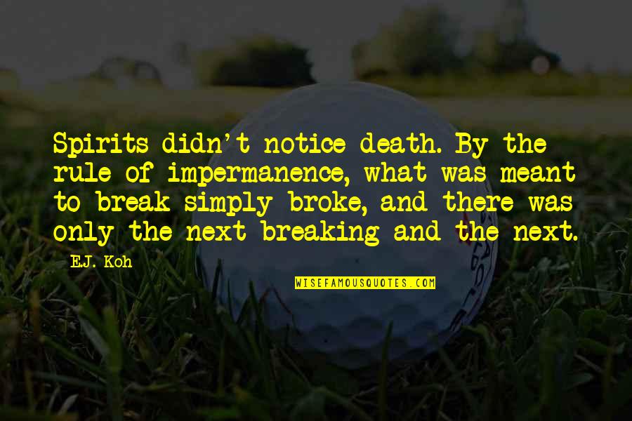 Demon In Love Quotes By E.J. Koh: Spirits didn't notice death. By the rule of Demon In Love Quotes By E.J. Koh: Spirits didn't notice death. By the rule of