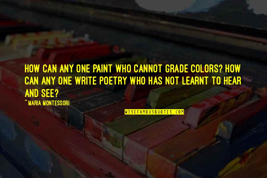 Demon Trappers Quotes By Maria Montessori: How can any one paint who cannot grade