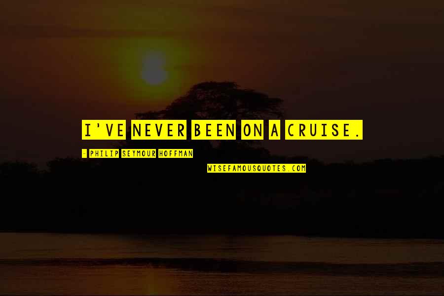 Demon With Yellow Quotes By Philip Seymour Hoffman: I've never been on a cruise.