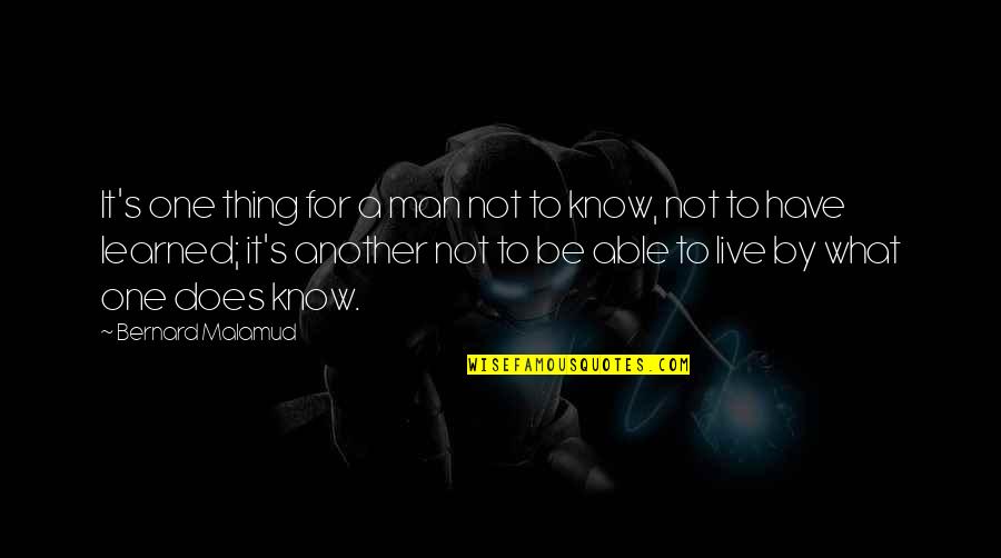 Demona Videa Quotes By Bernard Malamud: It's one thing for a man not to
