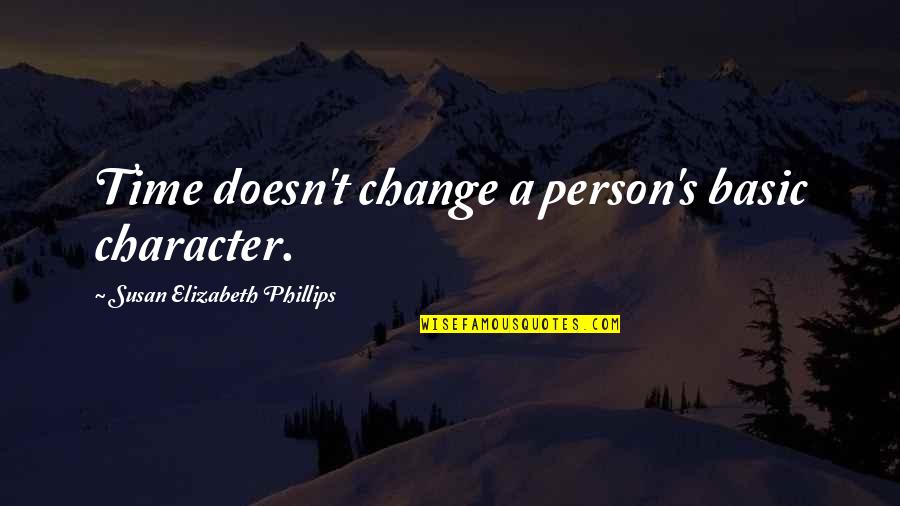 Demonata Books Quotes By Susan Elizabeth Phillips: Time doesn't change a person's basic character.