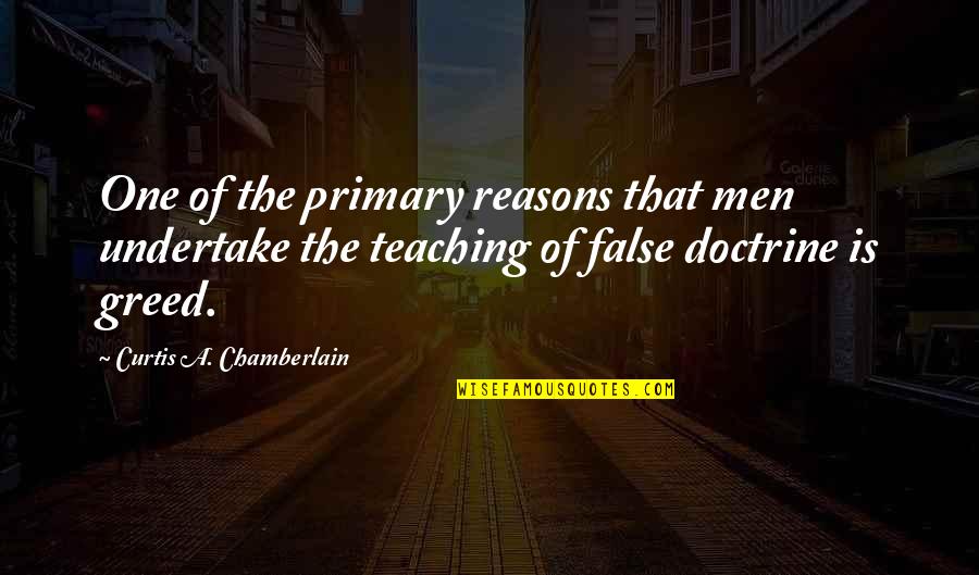 Demonic Life Quotes By Curtis A. Chamberlain: One of the primary reasons that men undertake