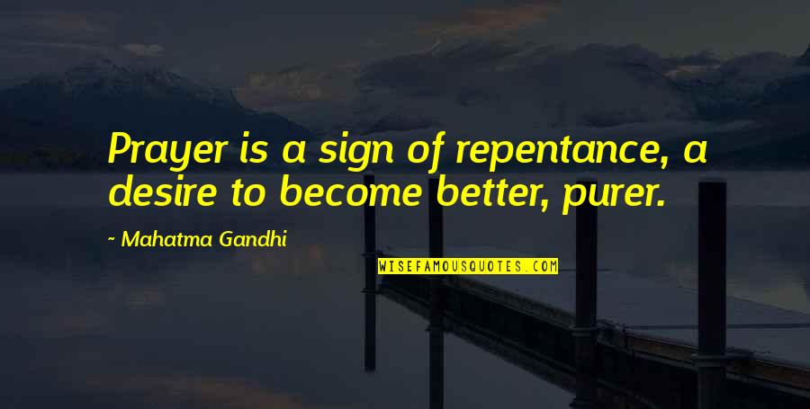 Demonic Tattoo Quotes By Mahatma Gandhi: Prayer is a sign of repentance, a desire