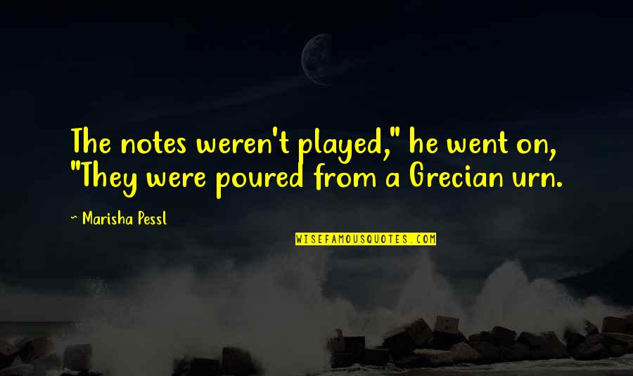 Demonizar Sinonimo Quotes By Marisha Pessl: The notes weren't played," he went on, "They