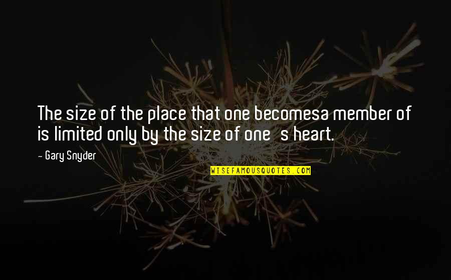 Demonize Synonym Quotes By Gary Snyder: The size of the place that one becomesa