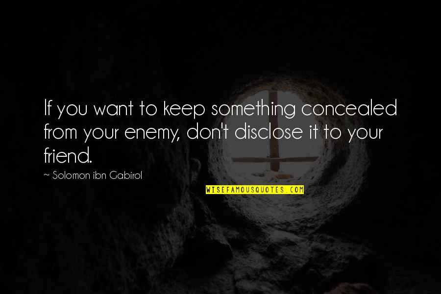 Demons And Sobriety Quotes By Solomon Ibn Gabirol: If you want to keep something concealed from