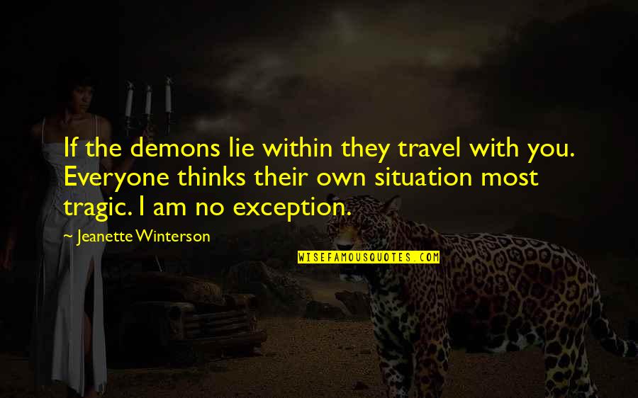 Demons Within Quotes By Jeanette Winterson: If the demons lie within they travel with