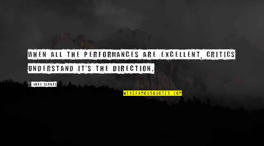 Demonsthenes Quotes By Joel Siegel: When all the performances are excellent, critics understand