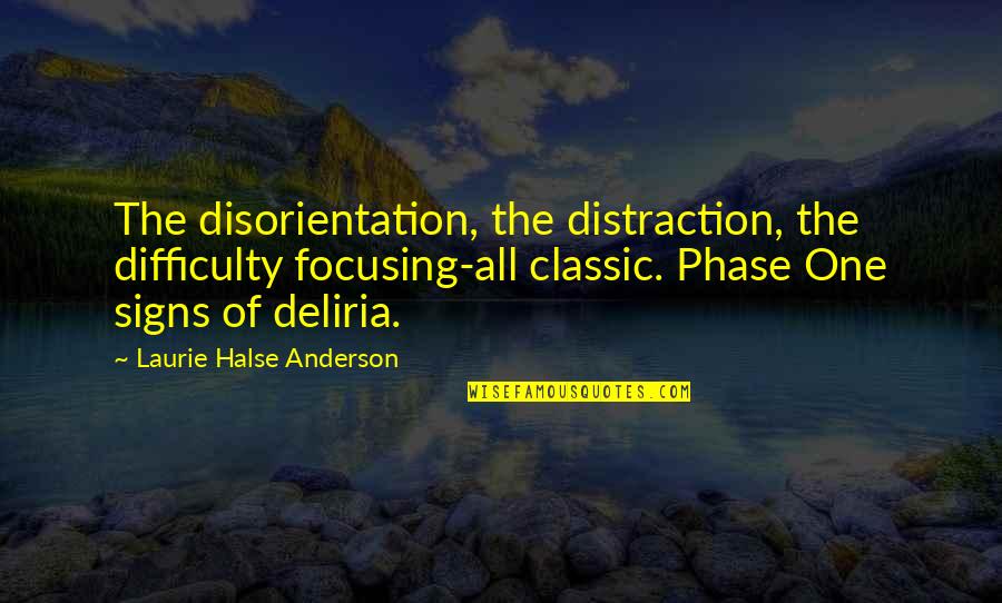 Demonsthenes Quotes By Laurie Halse Anderson: The disorientation, the distraction, the difficulty focusing-all classic. Demonsthenes Quotes By Laurie Halse Anderson: The disorientation, the distraction, the difficulty focusing-all classic.