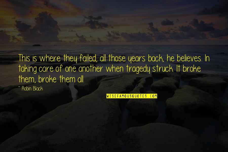 Demonstramus Quotes By Robin Black: This is where they failed, all those years Demonstramus Quotes By Robin Black: This is where they failed, all those years