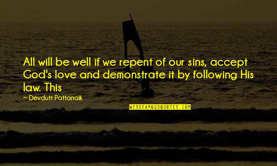 Demonstrate Quotes By Devdutt Pattanaik: All will be well if we repent of