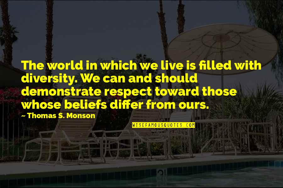 Demonstrate Quotes By Thomas S. Monson: The world in which we live is filled