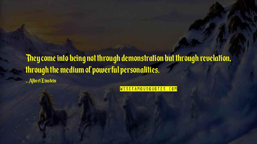 Demonstration Quotes By Albert Einstein: They come into being not through demonstration but