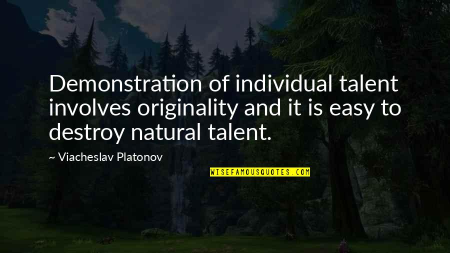 Demonstration Quotes By Viacheslav Platonov: Demonstration of individual talent involves originality and it