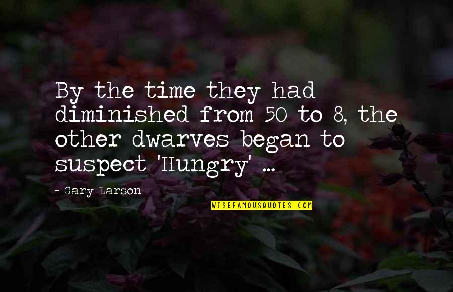 Demontmorency College Quotes By Gary Larson: By the time they had diminished from 50 Demontmorency College Quotes By Gary Larson: By the time they had diminished from 50