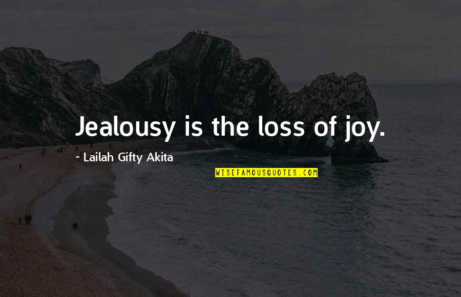 Demontrez Thomas Quotes By Lailah Gifty Akita: Jealousy is the loss of joy.