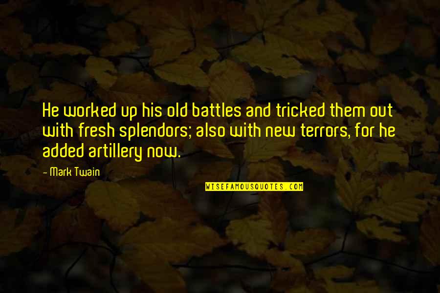 Demonul Noroc Quotes By Mark Twain: He worked up his old battles and tricked Demonul Noroc Quotes By Mark Twain: He worked up his old battles and tricked